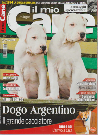 Il Mio Cane - mensile n. 256 Ottobre 2017 Dogo Argentino: il grande cacciatore
