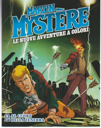 Martin Mystere Le nuove avventure a colori n. 12 - Al Cuore della Tenebra