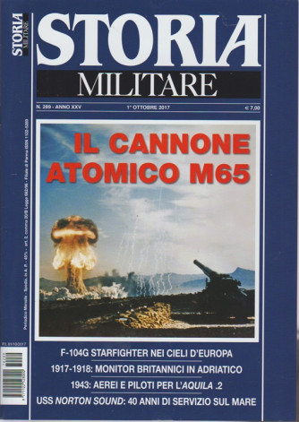 Storia Militare - mensile n. 289 Ottobre 2017 - Il cannone Atomico M65
