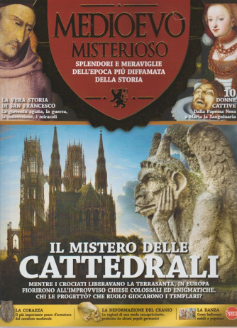 Medioevo Misterioso - bimestrale n. 13 Novembre 2017 Il mistero delle Cattedrali