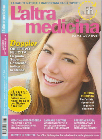 L'altra Medicina Magazine - mensile n. 66 Agosto 2017  - Obiettivo Felicità 