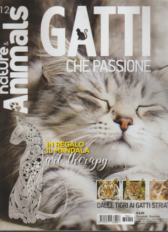 Nature & Animals - trimestrale n. 12 novembre 2017 - Gatti che passione