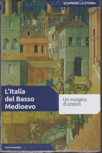 Scoprire la Storia vol.14 - L'Italia del Basso Medioevo - Mondadori 
