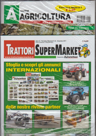 A Come Agricoltura - mensile n.48 Dicembre 201 + Trattori Super Market n.29/2017