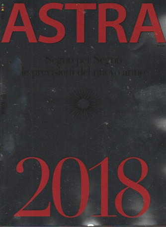Speciale Astra 2018 - Segno per segno le previsioni del nuovo anno