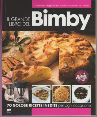 Il Grande Libro del Bimby - 70 ricette inedite per ogni occasione - Dic.2017