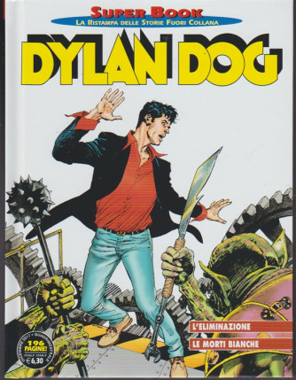 Dylan Dog Super Book -Quadrim.n.73 Dicembre 2017 L'eliminazione/Le morti bianche