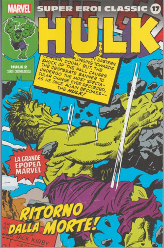 Marvel Super Eroi Classic vol.17-Hulk n.2 Serie Cronologica"Ritorno della morte"