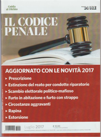Il codice penale - Guida al diritto by il Sole 24 Ore - Luglio 2017
