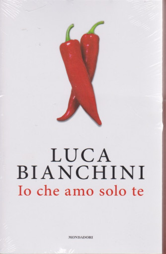 Luca Bianchini - Io che amo solo te - primo volume -  novembre 2018 - settimanale
