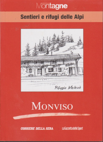 Meridiani Montagne - Sentieri e rifugi delle Alpi - Monviso - volume 21 - settimanale - 