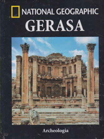 National Geographic - Gerasa - Archeologia n. 33 - settimanale - 26/10/2018