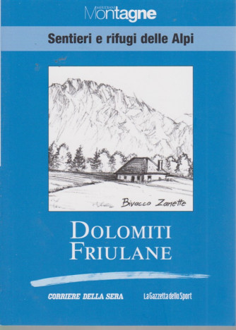 Meridiani Montagne - Sentieri e rifugi delle Alpi - Dolomiti Friulane - volume 22 -  settimanale