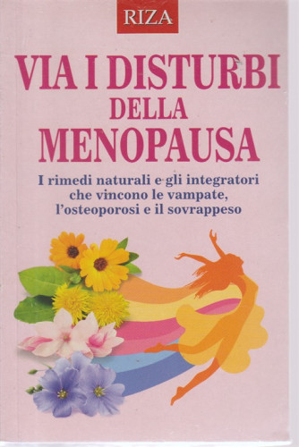 Salute naturale extra - Via i disturbi della menopausa - n. 113 - ottobre 2018 
