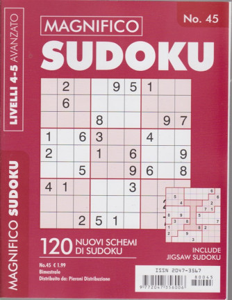 Magnifico Sudoku - n. 45 - bimestrale - livelli 4-5 avanzato