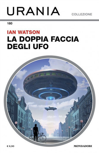 La doppia faccia degli UFO di Ian Watson (Urania)