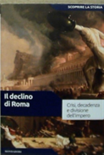 Scoprire la Storia vol. 8 - Il declino di Roma - Mondadori 