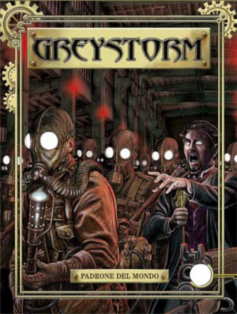 Greystorm n°9 - Padrone del mondo - Bonelli Editore