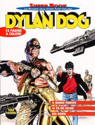 Dylan Dog Superbook n° 23 - Il mondo perduto,Era morta,Le vie dei colori - Bonelli Editore
