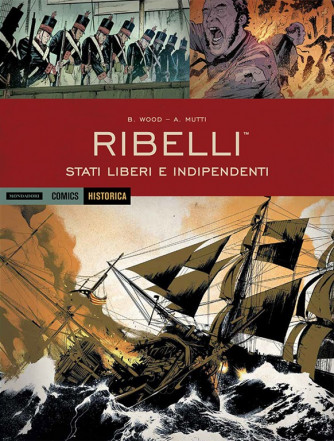Ribelli - Stati liberi e indipendenti - HISTORICA Mondadori Comics