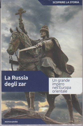 Scoprire la Storia vol.23 - La Russia degli Zar - Mondadori 