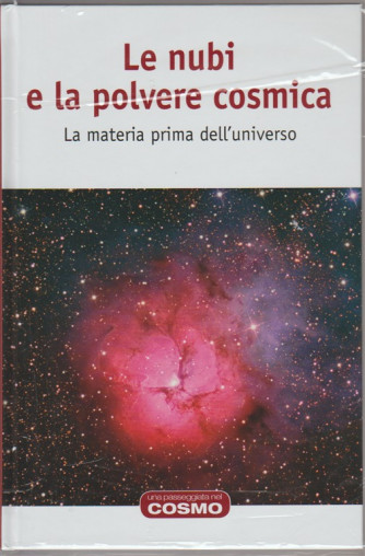Una passeggiata nel Cosmo - Vol. 66 Le nubi e la polvere cosmica by RBA Italia