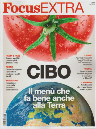 Focus Extra -bimestrale n.78 Marzo2018 CIBO: il menù che f bene anche alla Terra