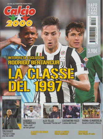 Calcio 2000 - bimestrale n.233 Aprile 2018 Rodrigo Bentancur la classe del 1997