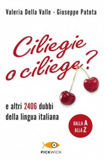 Ciliegie o ciliege? e altri 2406 dubbi della lingua italiana - i libri di Donna Moderna