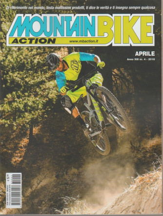 Mountain Bike Action - mensile n. 4 Aprile 2018 