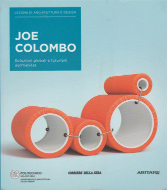 Lezioni Di Architettura e design Vol. 18  - Joe Colombo By Corriere della Sera
