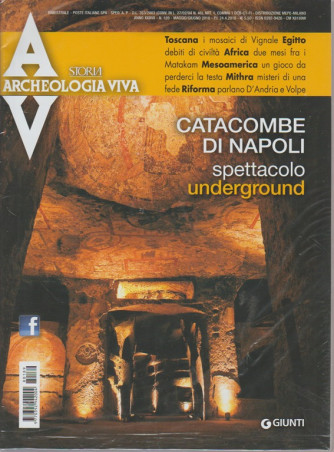 Archeologia Viva - Catacombe - Napoli spettacolo underground - n. 189 - bimestrale - maggio - giugno 2018