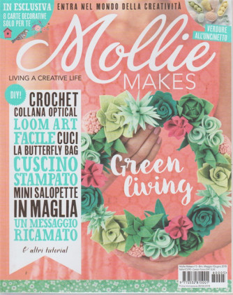 Mollie Makes -  n. 5 - bimestrale - maggio/giugno 2018  - living a creative life