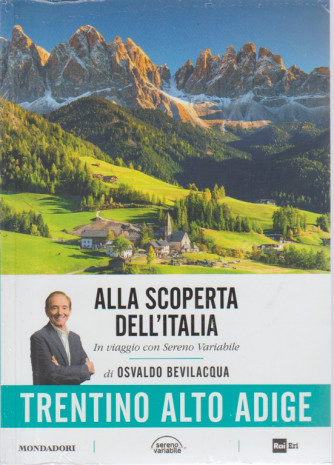 Alla scoperta dell'Italia. n. 4 - 17/4/2018 settimanale - In viaggio con Sereno Variabile di Osvaldo Bevilacqua