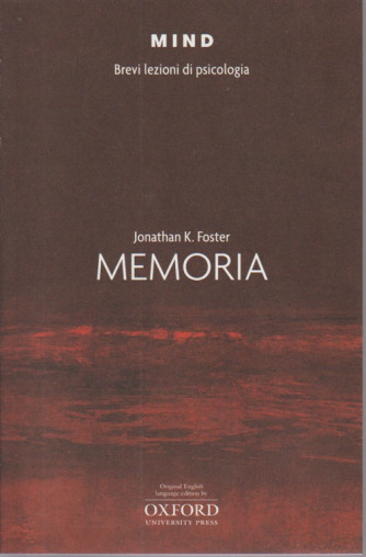 Memoria. Mind - Brevi lezioni di psicologia. Jonathan k. Foster