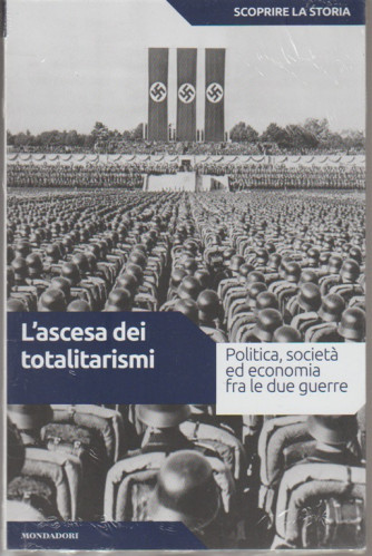 SCOPRIRE LA STORIA vol. 37 - L'ascesa dei totalitarismi - Mondadori 