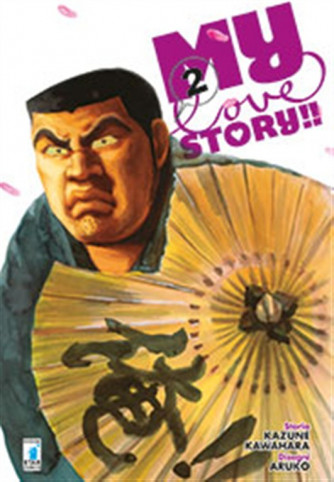 Manga: MY LOVE STORY!! #2 - Star Comics collana UP #172