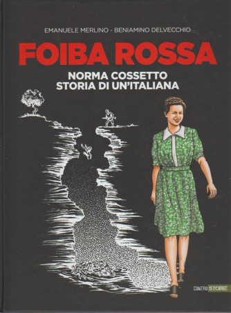 Foiba rossa. Norma Cossetto, storia di un'italiana by Il giornale(Contro storie)