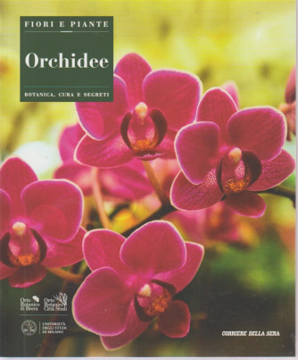 Fiori E Piante - Orchidee n. 2 - Botanica, cura e segreti - settimanale