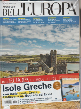 Bell'Europa e dintorni - mensile n. 301 Maggio 2018 + Rough Guides: Isole Greche