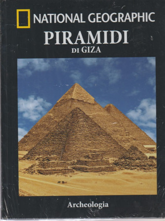 National Geographic. Piramidi di Giza. Archeologia n. 12 - settimanale - 1/6/2018