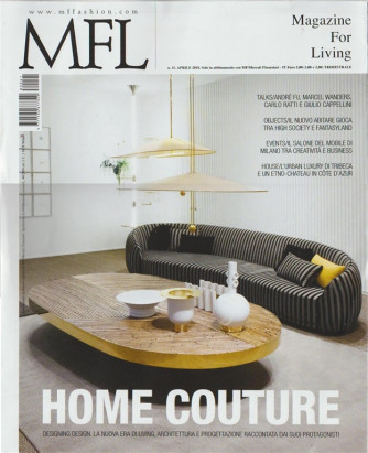 Magazine For Living - trimestrale n. 41 Aprile 2018 Home couture 