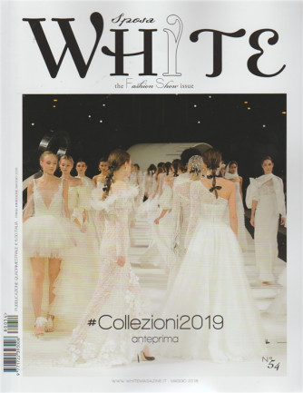 White Sposa -  maggio 2018 - n. 54 - collezione 2019 anteprima - quadrimestrale