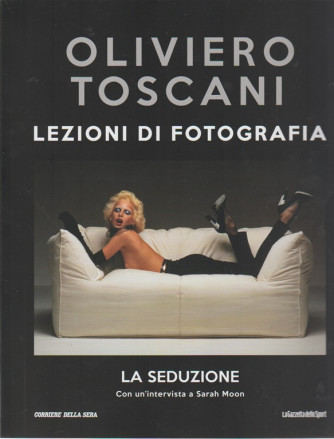Oliviero Toscani - La Seduzione n.16 - lezioni di fotografia - settimanale