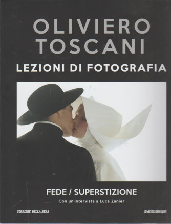 Oliviero Toscani - Fede / Superstizione - Lezioni di fotografia - n. 17 - settimanale