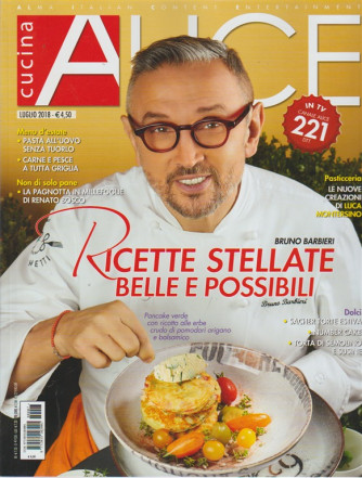 Alice Cucina - Bruno Barbieri Ricette stellate - n. 7 - mensile - luglio 2018 