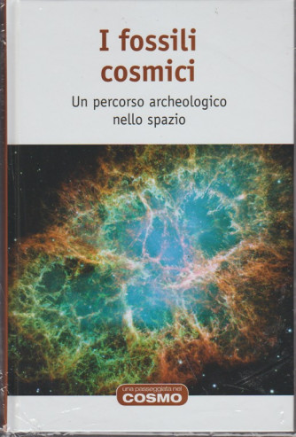 Una passeggiata nel Cosmo- Vol. 64 I fossili cosmici by RBA Italia