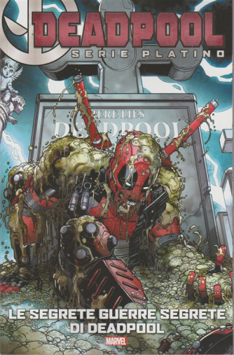 Deadpool serie platino - n. 7 - Le segrete guerre segrete di Deadpool - settimanale