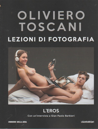 Oliviero Toscani - L Eros - n. 18 - settimanale - Lezioni di fotografia