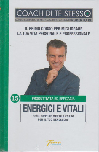 Coach Di Te Stesso - Energici E Vitali - n. 15 - Produttività ed efficacia